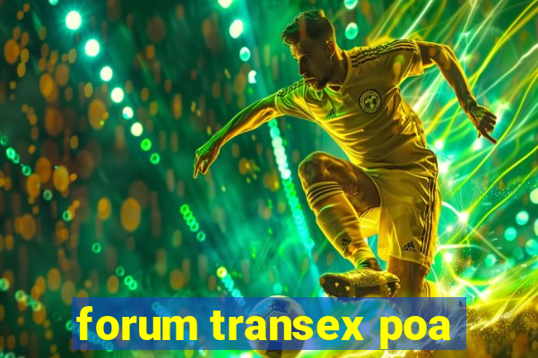 forum transex poa